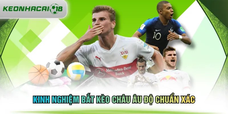 Kinh nghiệm bắt kèo châu Âu độ chuẩn xác