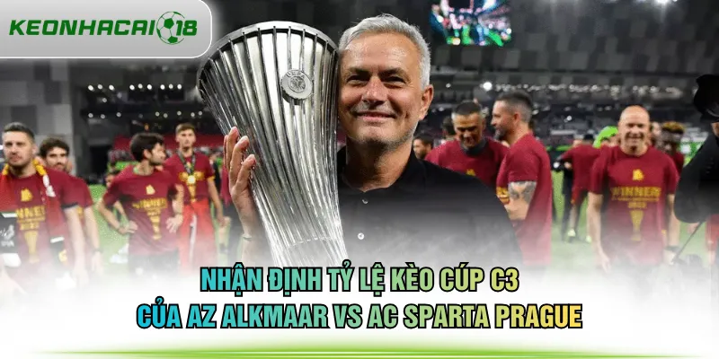 Nhận định tỷ lệ kèo cúp C3 của AZ Alkmaar vs AC Sparta Prague